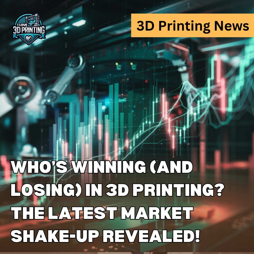 Whos Winning and Losing in 3D Printing The Latest Market Shake Up Revealed