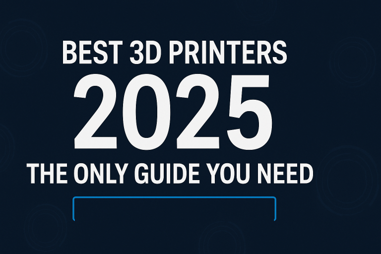 Our best 3d printers 2025 the only guide you need
